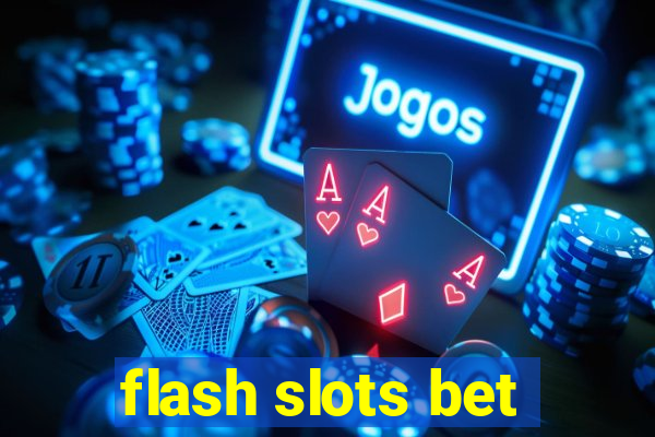 flash slots bet